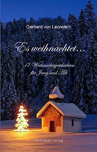 Es weihnachtet ...: 17 Weihnachtsgeschichten für Jung und Alt von Weishaupt, H